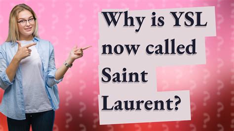 why is ysl now called saint laurent|why did st laurent rebrand yves.